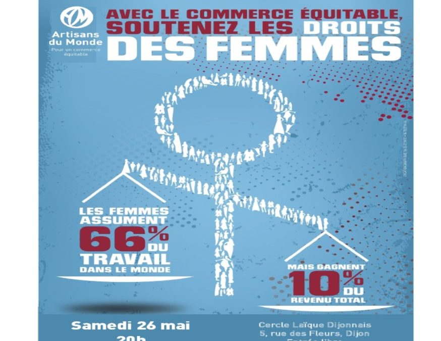 Samedi 26 mai à 20h00 : Soirée Film/débat/animation ” le commerce équitable soutient les droits des femmes